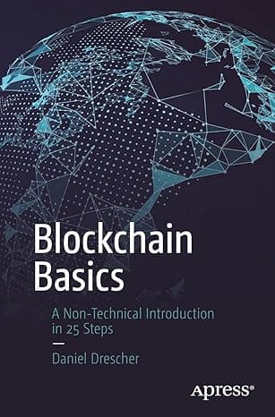 Blockchain Basics: A Non-Technical Introduction in 25 Steps